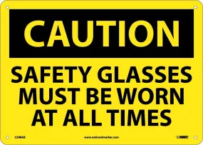 Caution Safety Glasses Must Be Worn At All Times Sign