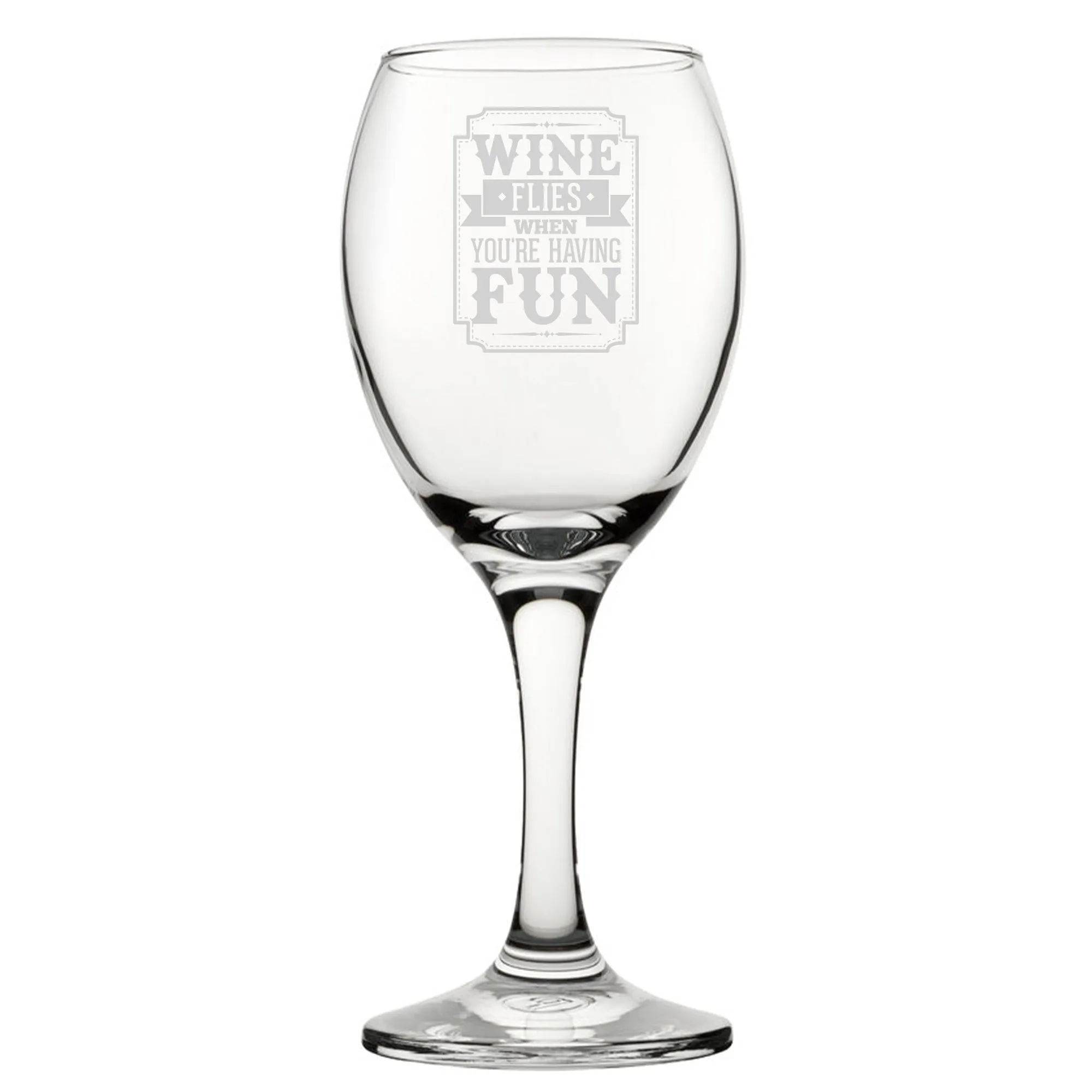 Wine Flies When You're Having Fun - Engraved Novelty Wine Glass